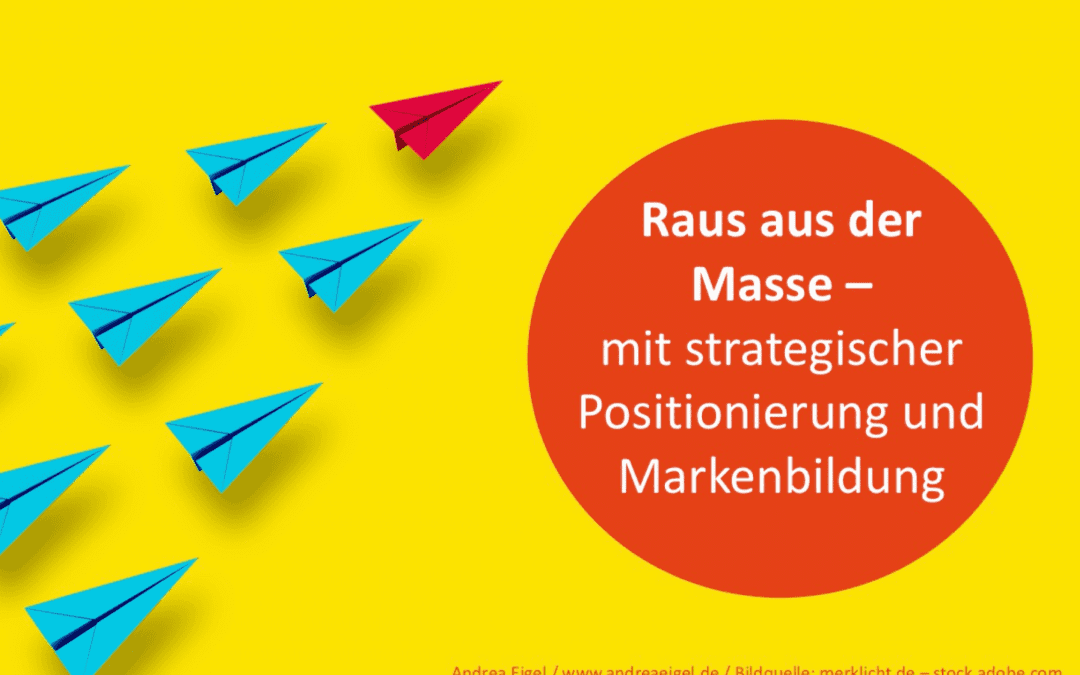 Raus aus der Masse – mit strategischer Positionierung und Markenbildung